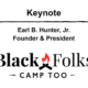 2021 Keynote – Keynote: Earl B. Hunter, Jr. Founder & President, Black Folks Camp Too